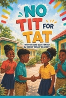 No Tit for Tat: A guide to simple conflict resolution for children. B0C12R71YJ Book Cover