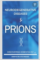 Prions & Neurodegenerative Disease B08L81RPTW Book Cover