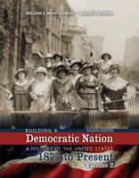Building a Democratic Nation: A History of the United States 1877 to Present, Volume 2 Text and Student Guide 1524979848 Book Cover