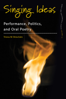Singing Ideas: Performance, Politics and Oral Poetry 1800731825 Book Cover