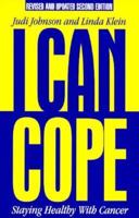 I Can Cope: Staying Healthy with Cancer, Revised and Updated 2nd Edition 0471347396 Book Cover