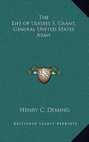 The Life of Ulysses S. Grant, General United States Army 1163326054 Book Cover