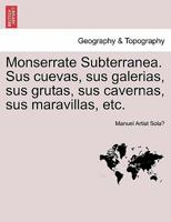 Monserrate Subterranea Sus Cuevas Galerias Grutas Cavernas Moravillas... 1241349924 Book Cover