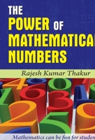 The Power of Mathematical Numbers [Hardcover] [Jan 01, 2014] Rajesh Kumar Thakur 8184303041 Book Cover
