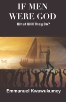 IF MEN WERE GOD B0GW88BCXZ Book Cover