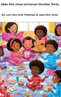 Jada Mia Jones Universal Slumber Party B0F6KWQGQG Book Cover