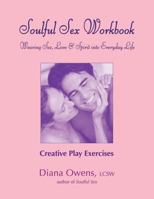 Soulful Sex Workbook: Creative Play Exercises 0692633731 Book Cover