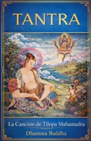 Tantra: La Canción de Tilopa Mahamudra (Spanish Edition) B0DB6CK1DW Book Cover