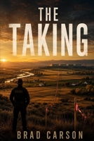 The Taking: A Heartland Crime Thriller (Still Standing) B0H9ZWKKV7 Book Cover