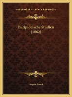 Euripideische Studien (1862) 1148221166 Book Cover