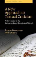 A New Approach to Textual Criticism: An Introduction to the Coherence-Based Genealogical Method 1628371994 Book Cover