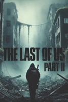 The Last of Us Part II: A Novelization B0F24CKG4K Book Cover