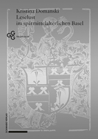Leselust Im Spatmittelalterlichen Basel: Die Buchersammlung Des Ehepaares Niklaus Meyer Zum Pfeil Und Barbara Zum Luft 379654682X Book Cover