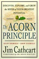 The Acorn Principle: Know Yourself, Grow Yourself 0312242840 Book Cover