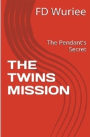 The Twins Mission: The Pendant's Secret B0CP8ZQYRJ Book Cover