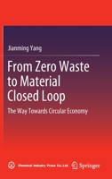 From Zero Waste to Material Closed Loop: The Way Towards Circular Economy 9811676852 Book Cover