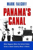 Panama's Canal: What Happens When the United States Gives a Small Country What It Wants 0844740306 Book Cover