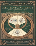 Electromagnetismo II Volumen 01: Campos Magnéticos, Medios Materiales y Desarrollo Multipolar (Licenciatura en Física) (Spanish Edition) B0GJ4X19JK Book Cover
