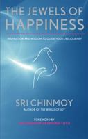 The Jewels of Happiness: Inspiration and Wisdom to Guide Your Life-Journey 0996251014 Book Cover