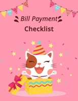Bill Payment Checklist: Bill Payment Organizer, Bill Payment Checklist. Month Bill Organizer Tracker Keeper Budgeting Financial Planning Journal Notebook (Cat Design) 1699193169 Book Cover