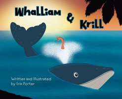 Whalliam & Krill: A Fintastic Adventure 1662949065 Book Cover