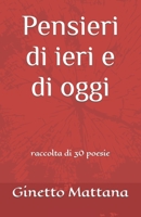 Pensieri di ieri e di oggi: raccolta di 30 poesie B09ZCYX6WC Book Cover