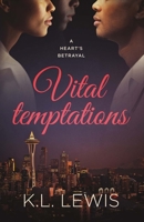 Vital Temptations: A Heart's Betrayal 0997073012 Book Cover