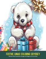 Festive Xmas Coloring Odyssey: Vibrant Kids Christmas Voyage, 50 Pages, 8.5 x11 inches B0CHL3MH7B Book Cover