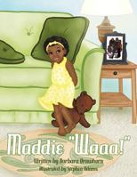 Maddie "Waaa!" 1438975090 Book Cover