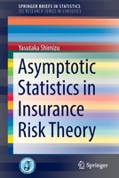 Asymptotic Statistics in Insurance Risk Theory 9811692831 Book Cover