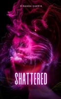 Shattered B0CMMTRJR8 Book Cover