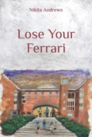 Lose Your Ferrari B0DFDSTKYL Book Cover