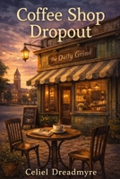 Coffee Shop Dropout B0GVDXZKCV Book Cover
