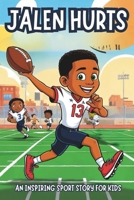 Jalen Hurts Biography: An Inspiring Sport Story for Kids- From Houston to the Super Bowl. A Journey of Leadership, Resilience, and Triumph. B0DW2Z278B Book Cover
