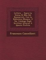 Lettera ... Sopra La Statua Di Mos� del Buonarroti, Con La Biblioteca Mosaica, O Sia, Catalogo Degli Scrittori Intorno a Questo Profeta 1249792320 Book Cover