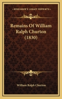Remains Of William Ralph Churton 112086528X Book Cover