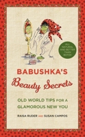 Babushka's Beauty Secrets: Old World Tips for a Glamorous New You 044655586X Book Cover