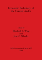 Economic Prehistory of the Central Andes 0860545520 Book Cover