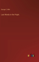 Last Words in the Pulpit. 3385410266 Book Cover