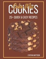 Cake Mix Cookies: 25+ Quick & Easy Recipes B0GX9ZNBHP Book Cover