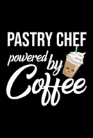 Pastry Chef Powered by Coffee: Christmas Gift for Pastry Chef Funny Pastry Chef Journal Best 2019 Christmas Present Lined Journal 6x9inch 120 pages 1701845288 Book Cover