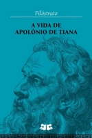 A Vida De Apolônio De Tiana (Portuguese Edition) 650078636X Book Cover