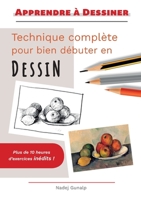 Apprendre à dessiner: Technique complète pour bien débuter en dessin 2322458899 Book Cover
