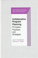 Collaborative Program Planning: Principles, Practices, and Strategies (Professional Practices in Adult Education and Human Resource Development Series) B0075M81TI Book Cover