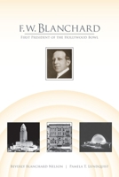 F.W. Blanchard: First President of the Hollywood Bowl 1412083931 Book Cover