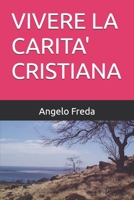 VIVERE LA CARITA' CRISTIANA (LA PROMESSA DELLA VITA SENZA FINE) (Italian Edition) B0DKDRZKSB Book Cover