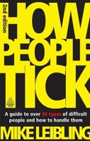 How People Tick: A Guide to Over 50 Types of Difficult People and How to Handle Them 0749454598 Book Cover