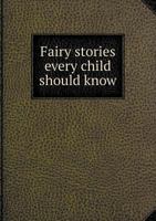 Fairy Stories Every Child Should Know 1171849125 Book Cover