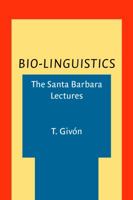Bio-Linguistics: The Santa Barbara Lectures 1588112268 Book Cover