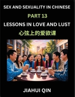Chinese Romantic Stories & Essays on Sex and Sexuality (Part 13)- Self-learn Reading Chinese Romance, Sex Education, Love, Intimacy and Lust, Simple ... Simplified Characters, (Chinese Edition) B0F4SZ1ZT1 Book Cover